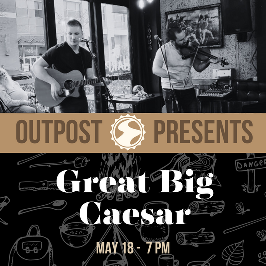 Outpost Presents: Live Music with Great Big Caesar