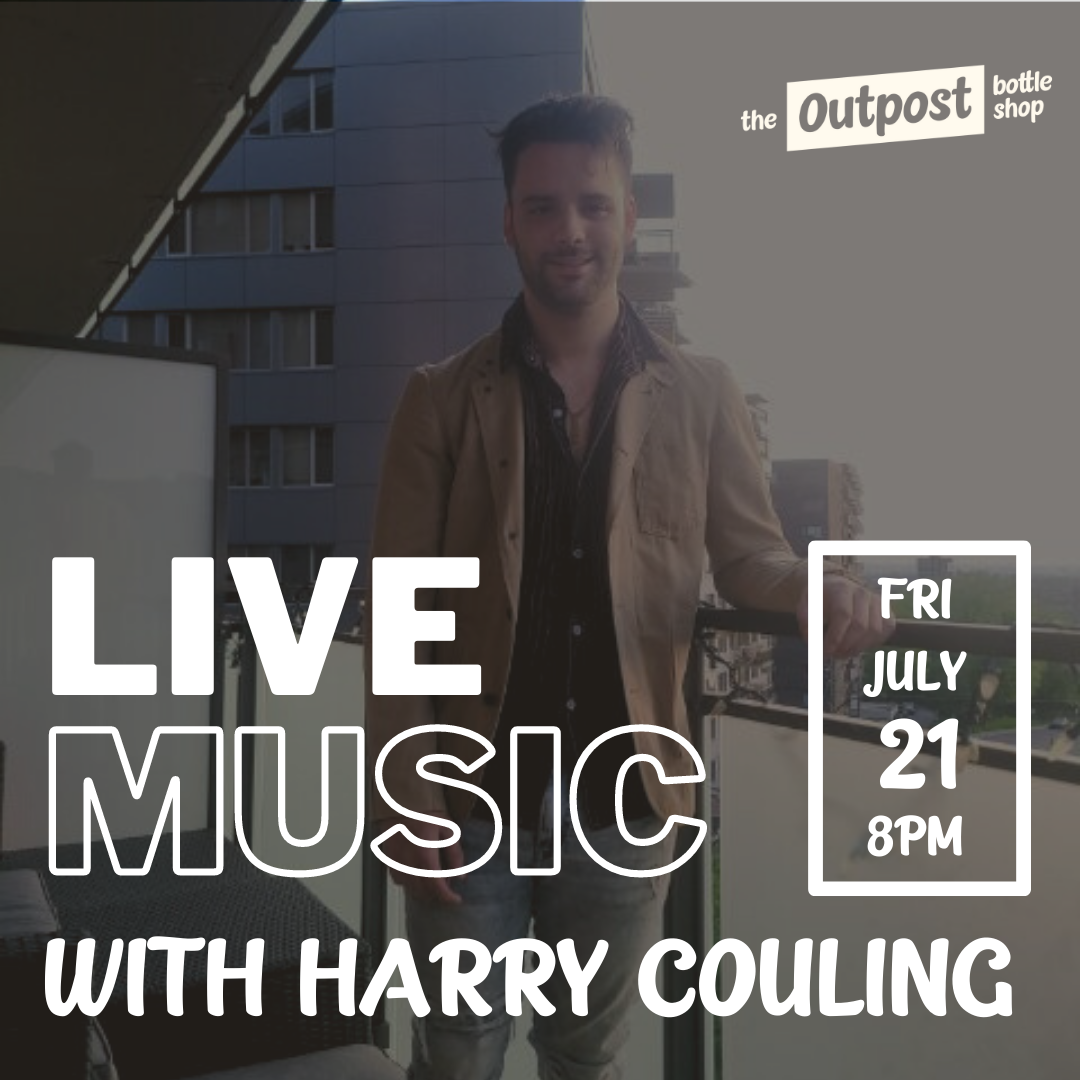 LIVE MUSIC! with Harry Couling JULY 21 8 PM